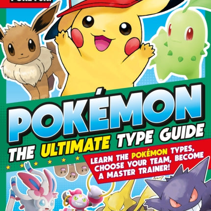 Pokemon The Ultimate Type Guide