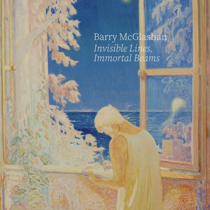 Barry McGlashan Invisible Lines Immortal Beams