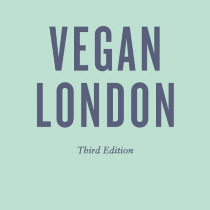 An Opinionated Guide to Vegan London