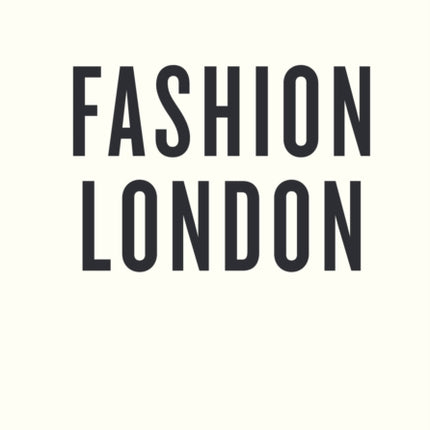 An Opinionated Guide to Fashion London