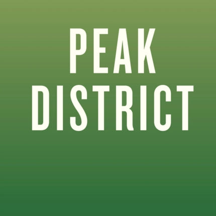 An Opinionated Guide to the Peak District