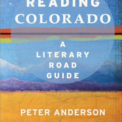 Reading Colorado: A Literary Road Guide