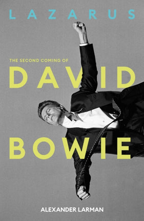 Lazarus The Second Coming of David Bowie