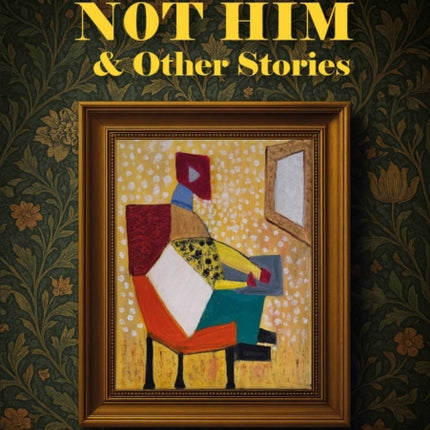 No Its Not Him  Other Stories