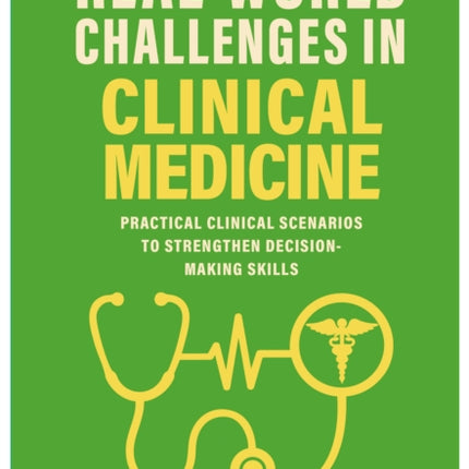 Real World Challenges in Clinical Medicine