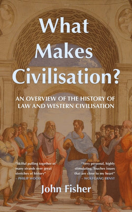 Fisher J What Makes Civilisation