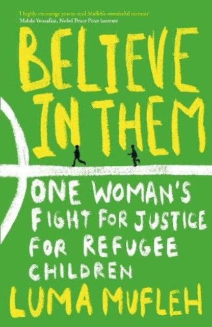 Believe in Them: One Woman's Fight for Justice for Refugee Children