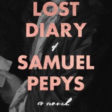 The Lost Diary of Samuel Pepys