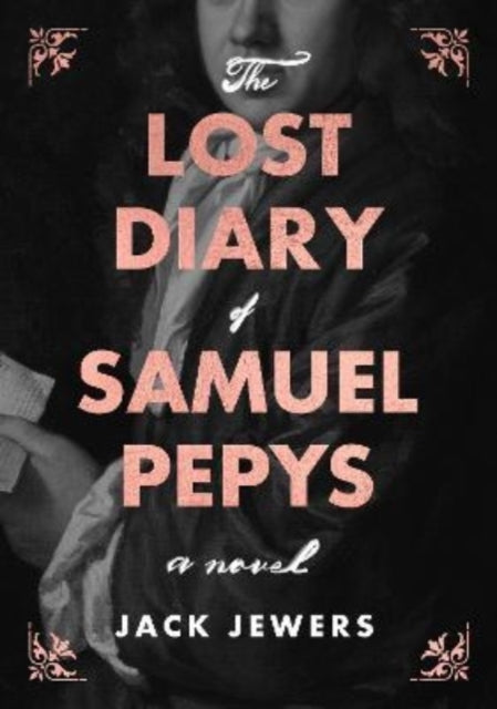 The Lost Diary of Samuel Pepys