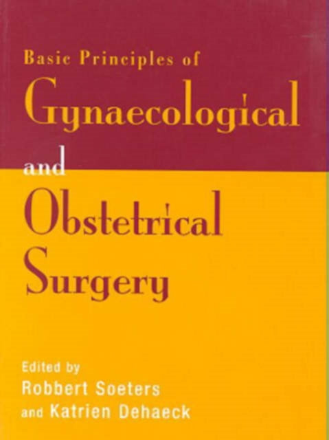 The Basic Principles of Gynaecological and Obstetrical Surgery