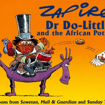 Dr Do-little and the African Potato: Cartoons from "Sowetan", "Mail" and "Guardian" and "Sunday Times"