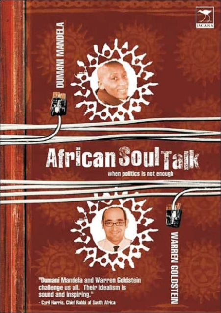 African soul talk - when politics is not enough: When politics is not enough