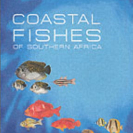 The coastal fishes of Southern Africa