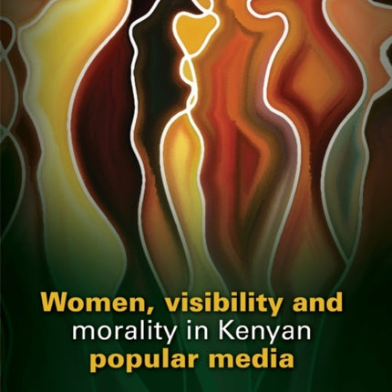 Women, visibility and morality in Kenyan popular