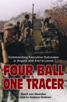 Four Ball One Tracer: Commanding Executives Outcomes in Angola and Sierra Leone