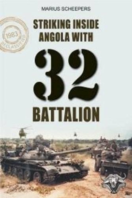 Striking inside Angola with 32 Battalion