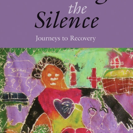 Breaking the silence: Journeys to recovery