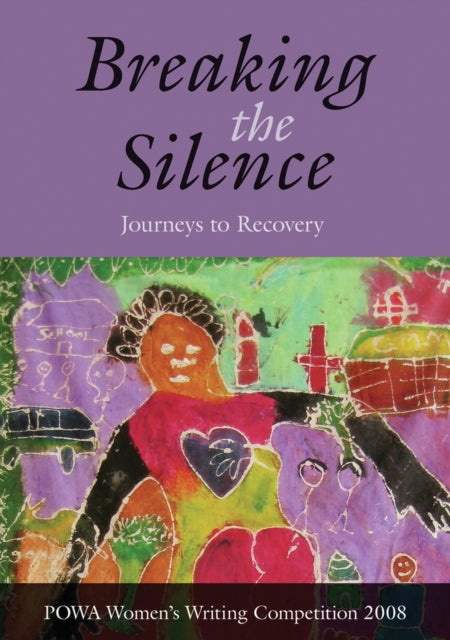 Breaking the silence: Journeys to recovery