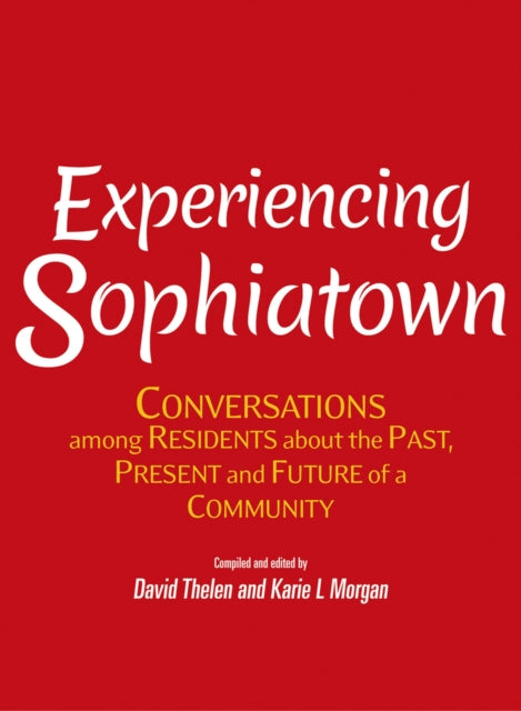 Experiencing Sophiatown: Conversations among residents about the past, present and future of a community