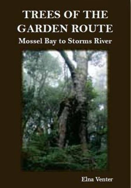 Trees of the Garden Route: Mossel Bay to Storms Rivier