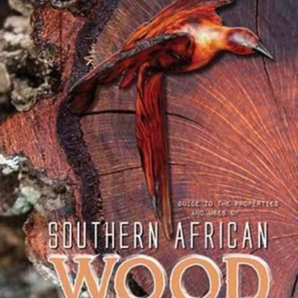 Guide to the properties and uses of Southern African wood