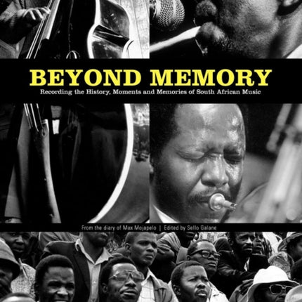 Beyond memory: From the diary of Max Mojapelo: Recording the history, moments and memories of South African music