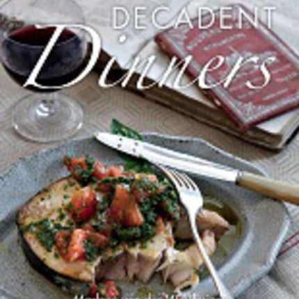 Little book of decadent dinners