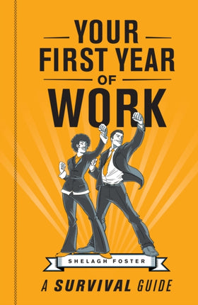 Your first year of work: The survival guide