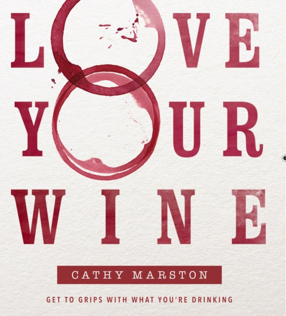 Love your wine: Get to grips with what you're drinking