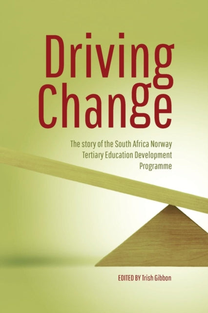 Driving change: The story of the South Africa Norway tertiary education sevelopment programme