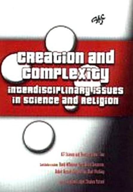 Creation and Complexity: Interdisciplinary Issues in Science and Religion