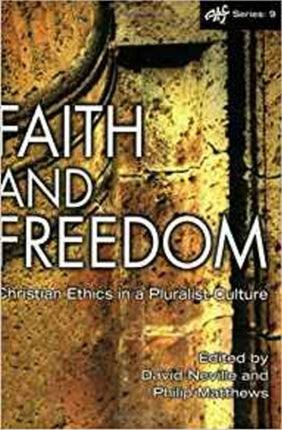 Faith and Freedom: Christian Ethics in a Pluralistic Culture