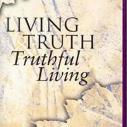 Living Truth, Truthful Living: Christian Faith and the Scalpel of Suspicion