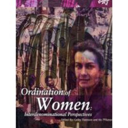 The Ordination of Women: Interdenominational Perspectives