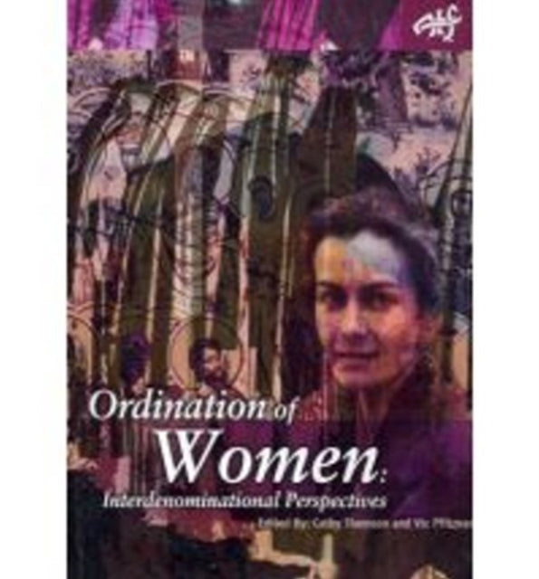 The Ordination of Women: Interdenominational Perspectives