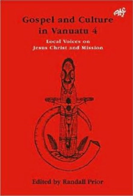 Gospel and Culture in Vanuatu: Local Voices on Jesus Christ and Mission