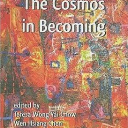 The Cosmos in Becoming: Perspectives of Christianity and Chinese Religions