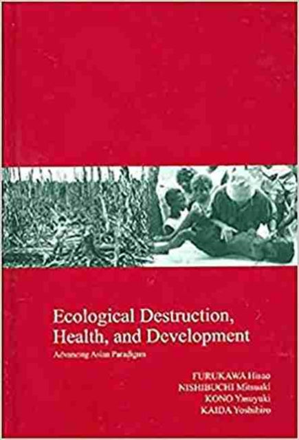 Ecological Destruction, Health and Development: Advancing Asian Paradigms