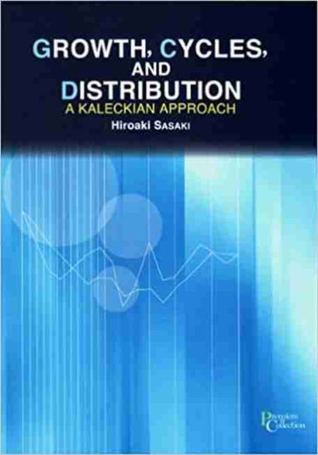 Growth, Cycles, and Distribution: A Kaleckian Approach