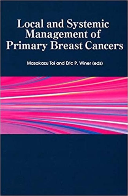 Local and Systemic Management of Primary Breast Cancers