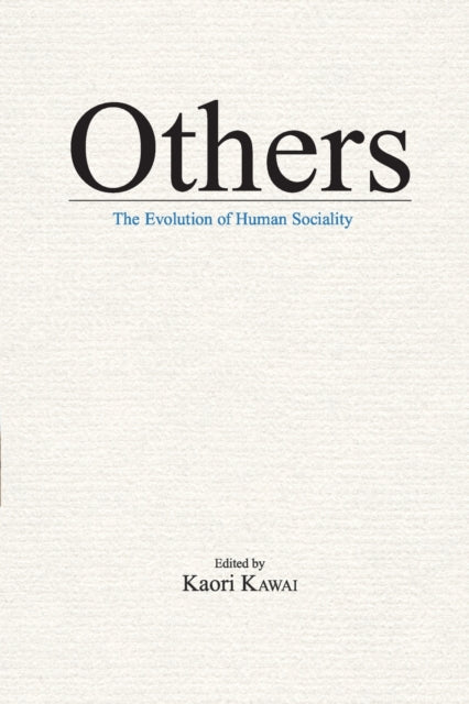 Others: The Evolution of Human Sociality