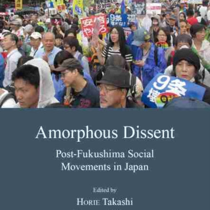 Amorphous Dissent: Post-Fukushima Social Movements in Japan