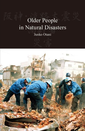 Older People in Natural Disasters: The Great Hanshin Earthquake of 1995