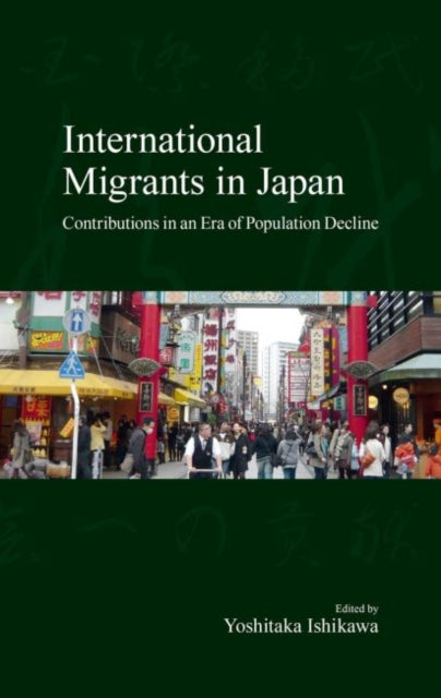 International Migrants in Japan: Contributions in an Era of Population Decline