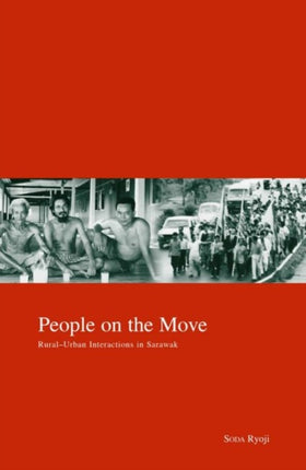 People on the Move: Rural-Urban Interaction in Sarawak