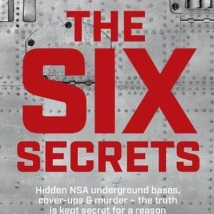 The Six Secrets: Hidden NSA underground