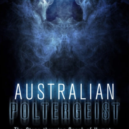 Australian Poltergeist The Stonethrowing Spook of Humpty Doo and Many Other Cases