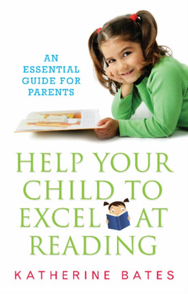 Help Your Child To Excel At Reading An Essential Guide For Parents