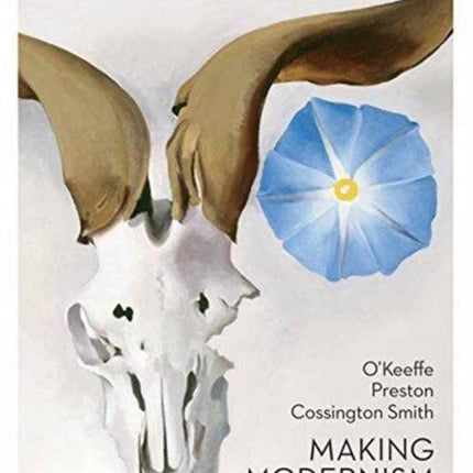 O’Keeffe, Preston, Cossington Smith: Making Modernism