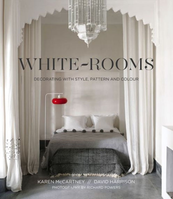 White Rooms: Decorating with Style, Pattern and Colour